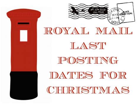 Royal Mails Last Posting Dates For Christmas With Some Further Tips