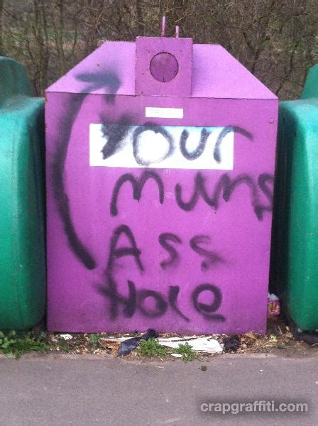 crap graffiti your mums ass hole