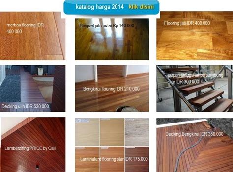 Harga lantai kayu bahan katu merbau mempunyai kelas kekuatan nomor 1 membuat kayu merbau laris manis di pasaran baik dalam negeri maupun pasar ekspor. Harga Lantai Kayu Permeter