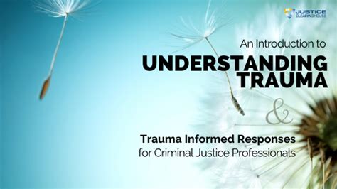 Introduction To Understanding Trauma And Trauma Informed Responses