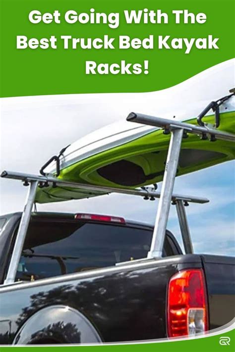 A Guide To The Best Truck Bed Kayak Rack You Can Buy Today Kayak Rack