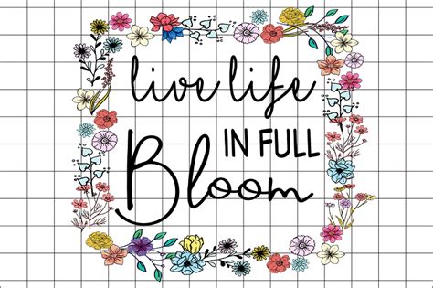 Live Life In Full Bloom Graphic Design By Boodesign Thehungryjpeg