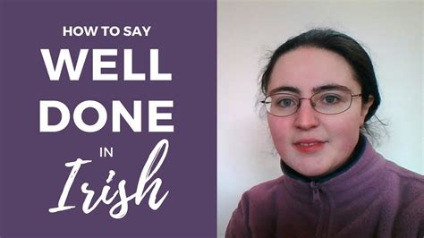 How To Say Well Done In Irish Gaelic Youtube