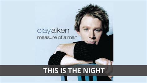 Clay Aiken This Is The Night Lyrics Youtube