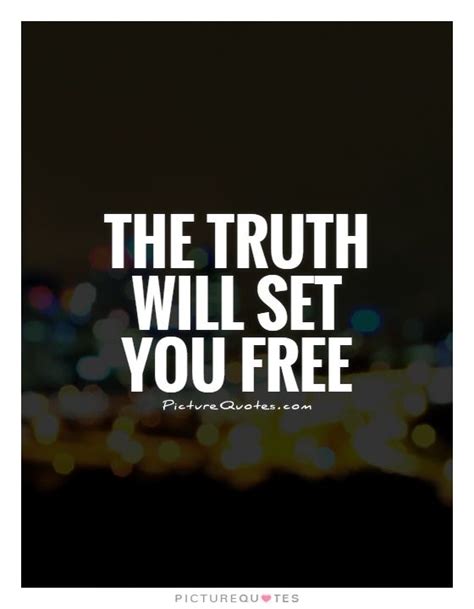 Telling The Truth Will Definitely Set You Free Some Clients Tell Us