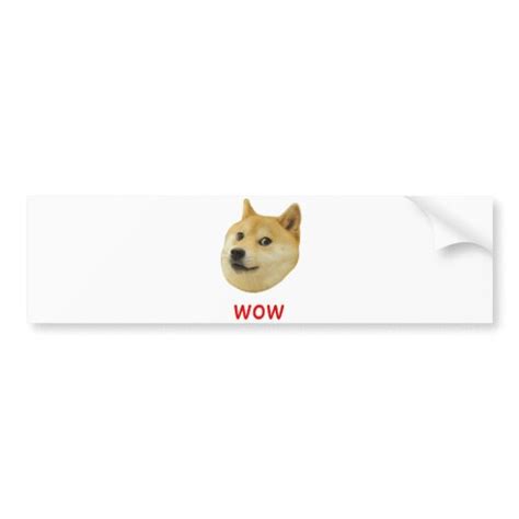 Doge Very Wow Much Dog Such Shiba Shibe Inu Car Bumper Sticker Zazzle