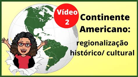 Continente Americano Regionaliza O Hist Rico Cultural Aula Youtube