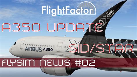 Ffa350 Agora Com Sidstar Flysim News 02 Youtube
