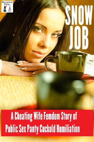 Snow Job A Cheating Wife Femdom Story Of Public Sex Panty Cuckold