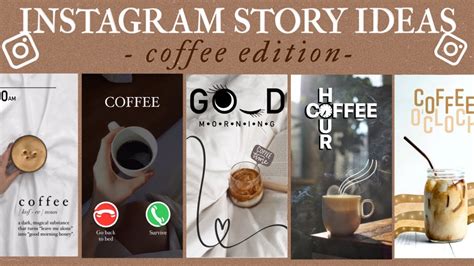 6 Creative Instagram Story Ideas For Coffee Using The Ig App Only