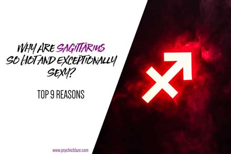 why are sagittarius so hot and exceptionally sexy 9 reasons