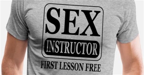 Sex Instructor First Lesson Free Mens Premium T Shirt Spreadshirt