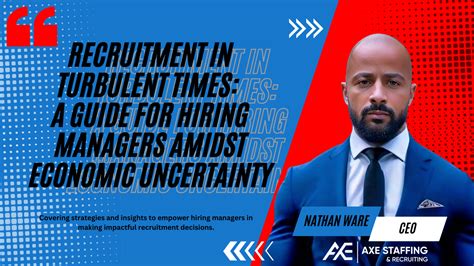 Recruitment in Turbulent Times: A Guide for Hiring Managers Amidst