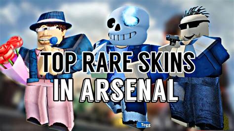 They're what we use to express ourselves or draw attention to ourselves in any way we want. TOP RAREST SKINS IN ARSENAL ROBLOX - YouTube
