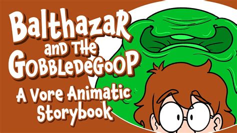 Balthazar And The Gobbledegoop Vore Animatic Storybook Youtube