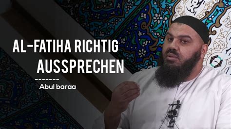 Al Fatiha Richtig Aussprechen Abul Baraa Licht Des Islam YouTube