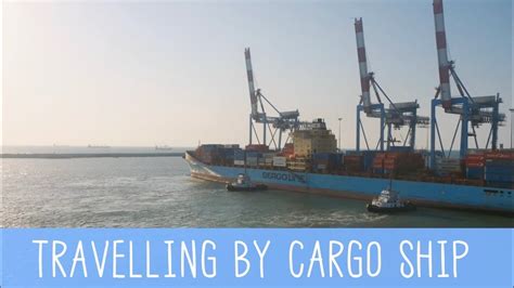 Travelling On A Cargo Ship Youtube