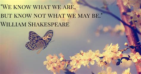 Brush up your shakespeare with these famous shakespeare quotations. whenever i thought about things i wanted to do or i could have do in my life i encounter many ...
