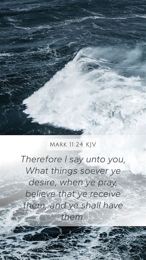 Mark 1124 Kjv Mobile Phone Wallpaper Therefore I Say Unto You What