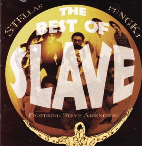 Slave Featuring Steve Arrington Stellar Fungk The Best Of Slave