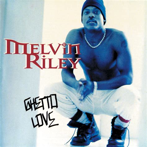 Melvin Riley Ghetto Love Iheart