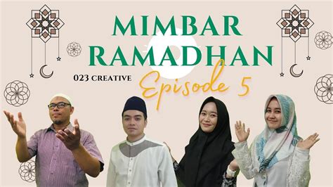 Mimbar Ramadhan Episode 5 7 Ramadhan 1442 H Youtube