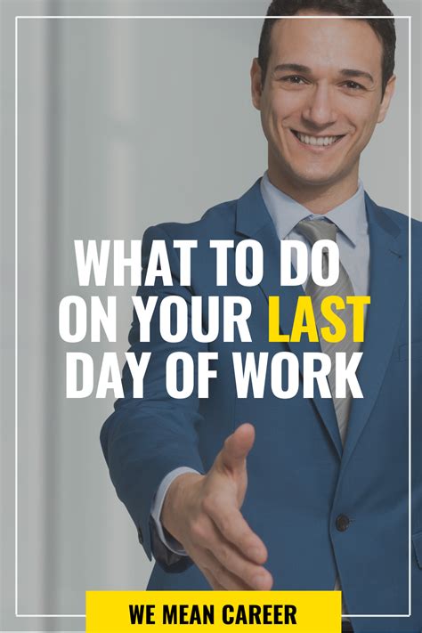What To Do On Your Last Day At Work In 2020 Last Day At Work Last