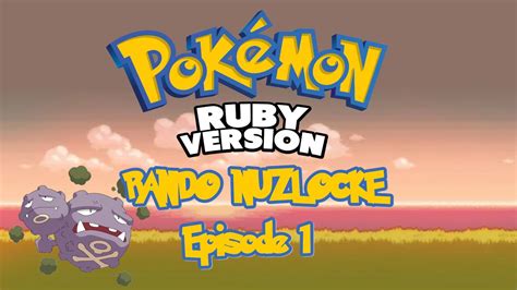 Pokemon Ruby Randomizer Nuzlocke Part 1 Youtube