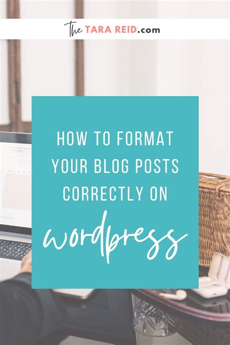 How To Format Blog Posts On Wordpress Correctly Wordpress Blog Post