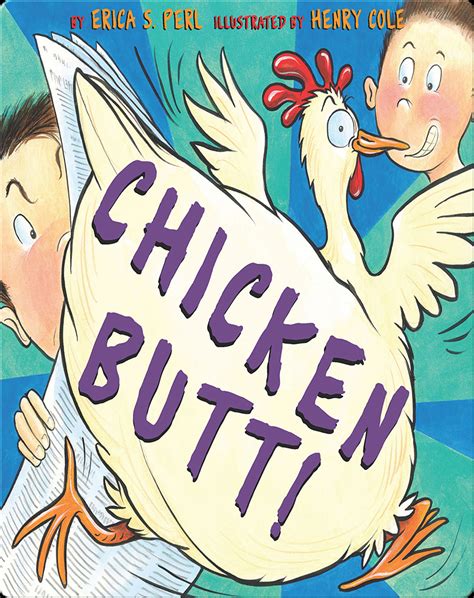chicken butt book by erica s perl epic