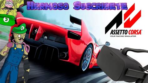 Assetto Corsa Con Oculus Rift Es Lo Maximo Simracing Youtube