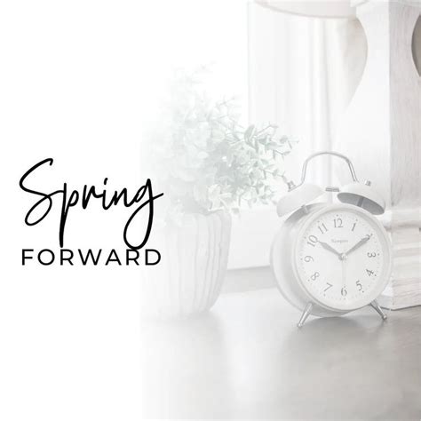 Daylight Savings⁣ ⁣ Dont Forget To “spring Forward” And Set Your