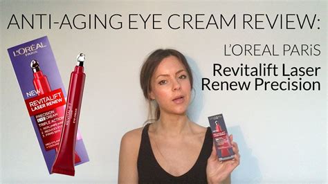 Types of anti ageing creams. Anti-aging eye cream review: L'Oreal Revitalift Laser ...