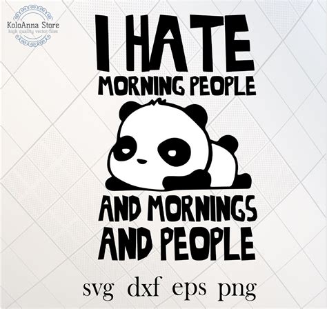 I Hate Morning People And Mornings And People Svg Panda Svg Etsy