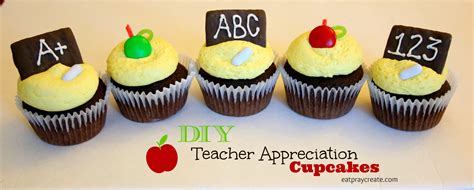 Teacher Appreciation Cupcakes Eat Pray Create