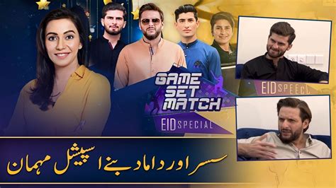 Eid Special With Shahid Afridi And Shaheen Afridi Game Set Match Eid Day 1 Samaa Tv Ov1s