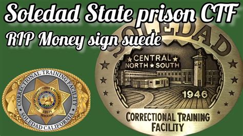 Ctf Soledad State Prison Whats The Program Like Why Money Sign Suede