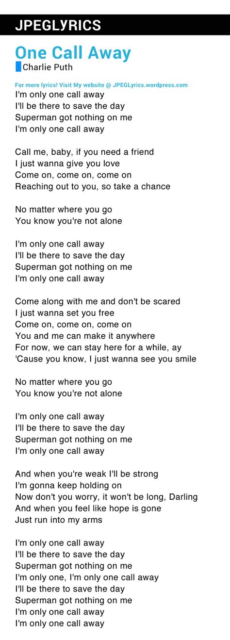 I'm only one call away i'll be there to save the day superman got nothing on me i'm only one call away. One Call Away - JPEG Lyrics