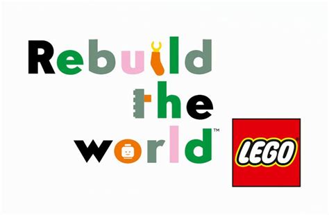 Lego Reveals First Brand Campaign In 30 Years Rebuild The World