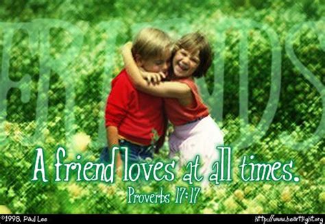 Which is true friend loves at all times and brother is born for adversity? Proverbs 17:17 Illustrated: "The Love of a Friend ...
