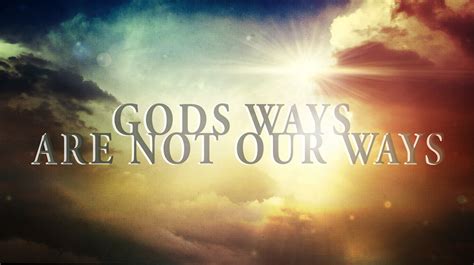 Knowing God: God's Ways Are Not Our Ways