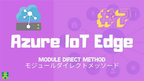 Azure Iot Edge 7 Module Direct Method Youtube