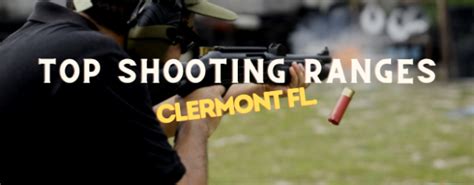 Top 5 Shooting Ranges In Clermont Central Fl Armory Daily