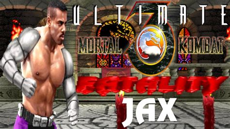 Ultimate Mortal Kombat 3 Fatalities Jax Youtube