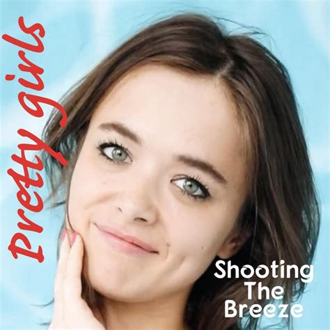 Pretty Girls Single By Shooting The Breeze Spotify