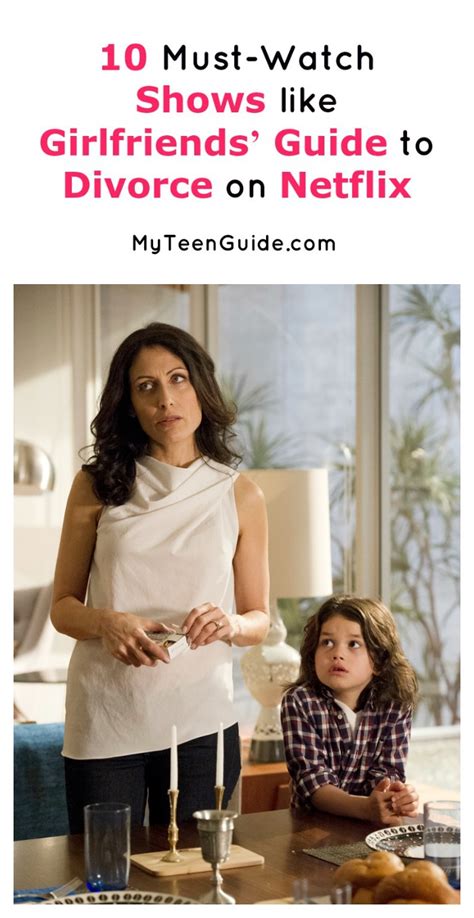 10 Awesome Shows Like Girlfriends Guide To Divorce On Netflix My Teen Guide