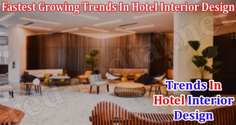 Fastest Growing Trends In Hotel Interior Design Read It
