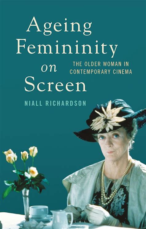 Ageing Femininity On Screen The Older Woman In Contemporary Cinema Library Of Gender And