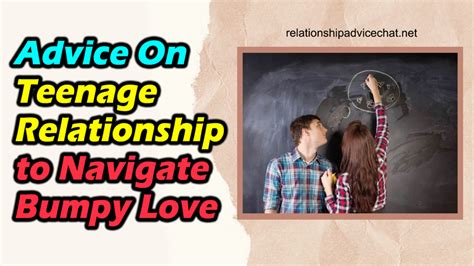 Advice On Teenage Relationship To Navigate Bumpy Love