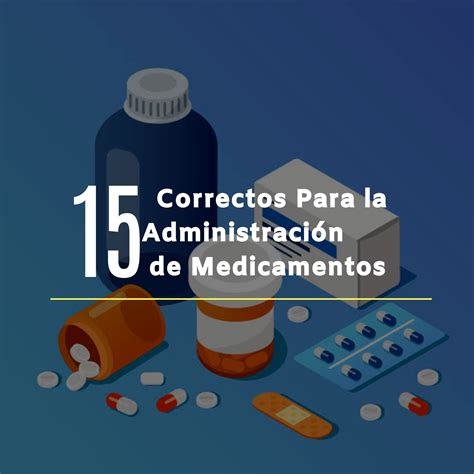 15 Correctos En La Administración De Los Medicamentos